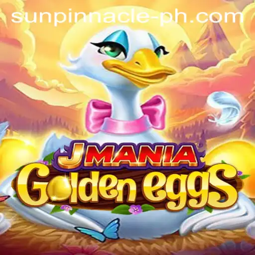JManiaGoldenEggs: Unveiling the Thrilling World of Sun Pinnacle